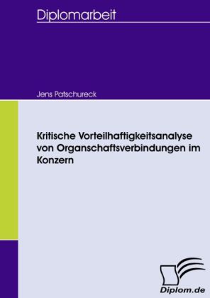 Kritische Vorteilhaftigkeitsanalyse von Organschaftsverbindungen im Konzern