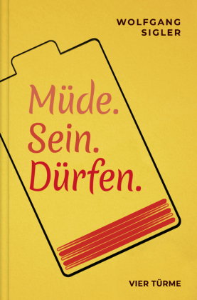 Müde. Sein. Dürfen.