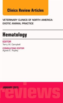 Hematology, An Issue of Veterinary Clinics of North America: Exotic Animal Practice