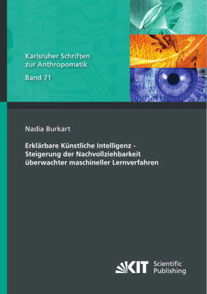 Erklärbare Künstliche Intelligenz - Steigerung der Nachvollziehbarkeit überwachter maschineller Lern