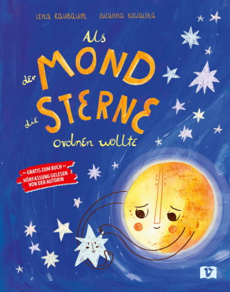 Als der Mond die Sterne ordnen wollte. Bilderbuch