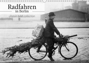 Radfahren in Berlin (Wandkalender 2018 DIN A3 quer) Dieser erfolgreiche Kalender wurde dieses Jahr m