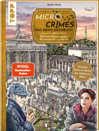 Micro Crimes. Das Krimi-Suchbuch. Sherlock Holmes gegen die Unterwelt Berlins. Finde die Ganoven im