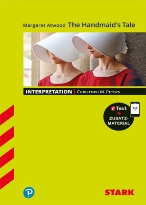 STARK Margaret Atwood: The Handmaid's Tale - Englisch - Interpretationen, m. 1 Buch, m. 1 Beilage
