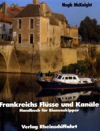 Frankreichs Flüsse und Kanäle