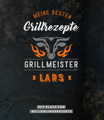 Grillmeister Lars | Meine besten Grillrezepte