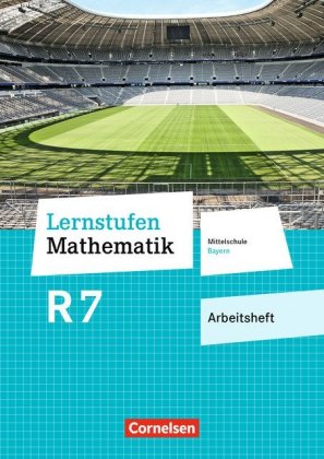 Lernstufen Mathematik - Mittelschule Bayern 2017 - 7. Jahrgangsstufe
