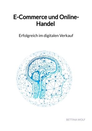 E-Commerce und Online-Handel - Erfolgreich im digitalen Verkauf