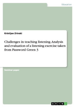 Challenges in teaching listening. Analysis and evaluation of a listening exercise taken from Passwor