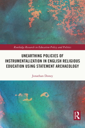 Unearthing Policies of Instrumentalization in English Religious Education Using Statement Archaeolog