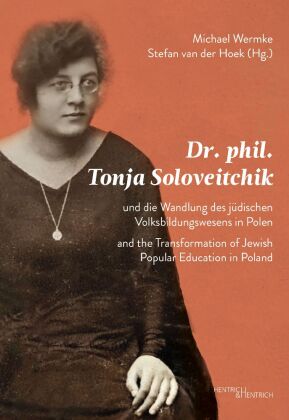 Dr. phil. Tonja Soloveitchik und die Wandlung des jüdischen Volksbildungswesens in Polen - Dr. phil.