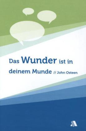 Das Wunder ist in deinem Munde