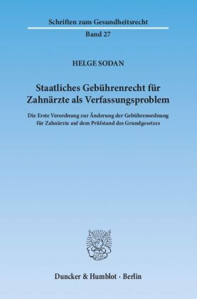Staatliches Gebührenrecht für Zahnärzte als Verfassungsproblem.