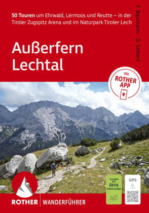 ROTHER Wanderführer Außerfern - Lechtal. 50 Touren um Ehrwald, Lermoos und Reutte - in der Tiroler Z