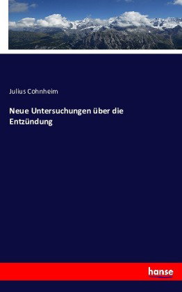 Neue Untersuchungen über die Entzündung