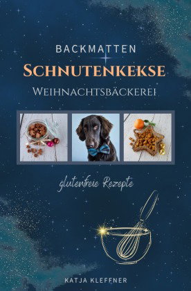 SCHNUTENKEKSE Weihnachtsbäckerei - glutenfreie BACKMATTEN REZEPTE für Hunde