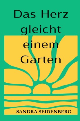 Das Herz gleicht einem Garten