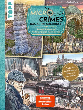 Micro Crimes. Das Krimi-Suchbuch. Sherlock Holmes auf Verfolgungsjagd durch Europa. Finde die Ganove