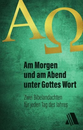 Am Morgen und am Abend unter Gottes Wort
