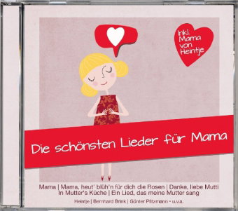 Die schönsten Lieder für Mama, 1 Audio-CD