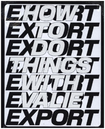 How to Do Things with VALIE EXPORT