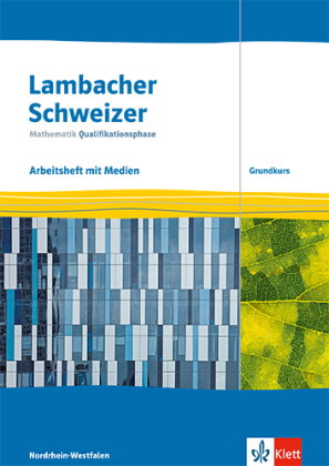 Lambacher Schweizer Mathematik Qualifikationsphase Grundkurs. Ausgabe Nordrhein-Westfalen, m. 1 Beil