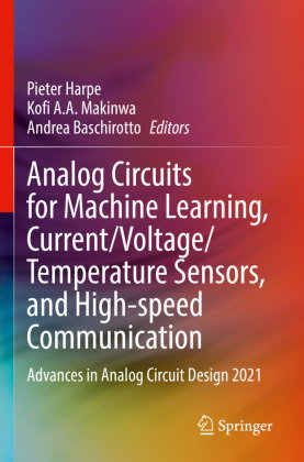 Analog Circuits for Machine Learning, Current/Voltage/Temperature Sensors, and High-speed Communicat