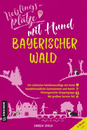Lieblingsplätze mit Hund - Bayerischer Wald
