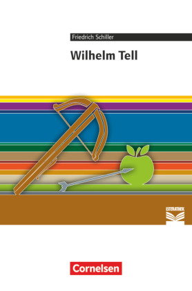 Cornelsen Literathek - Textausgaben - Wilhelm Tell - Empfohlen für das 8.-10. Schuljahr - Textausgab