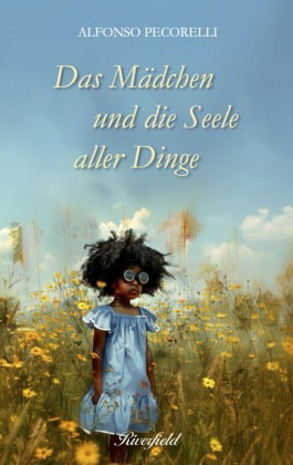 Das Mädchen und die Seele aller Dinge