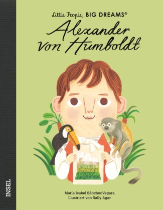 Alexander von Humboldt - Little People, BIG DREAMS (Deutsche Ausgabe)