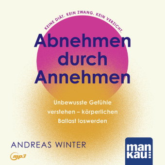 Abnehmen durch Annehmen. Hörbuch, m. 1 Buch