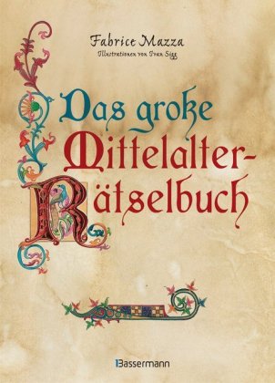 Das große Mittelalter Rätselbuch (Enigma 2). Bilderrätsel, Scherzfragen, Paradoxien, logische und ma