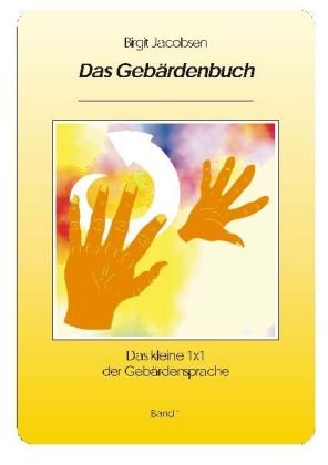 Das Gebärdenbuch. Bd.1