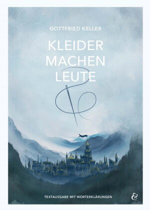 Kleider machen Leute - Gottfried Keller - Textausgabe