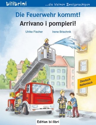 Die Feuerwehr kommt! (Deutsch-Italienisch)