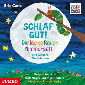 Schlaf gut! Die kleine Raupe Nimmersatt und weitere Geschichten, Audio-CD