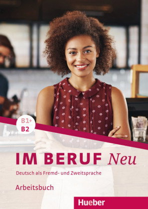 Im Beruf NEU B1+B2 - Arbeitsbuch