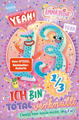 Endlich 13 (2). Yeah! 13 1/3 - Ich bin total verknallt (weiß nur noch nicht, in wen)