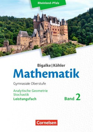 Bigalke/Köhler: Mathematik - Rheinland-Pfalz - Leistungsfach Band 2