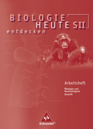 Biologie heute entdecken SII - Arbeitshefte