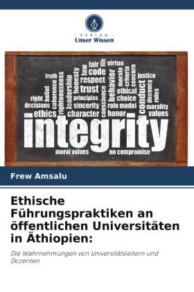 Ethische Führungspraktiken an öffentlichen Universitäten in Äthiopien: