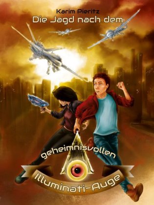 Die Jagd nach dem geheimnisvollen Illuminati-Auge - Spannendes Jugendbuch ab 12 Jahren für Jungen un