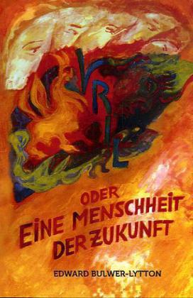 Vril - oder eine Menschheit der Zukunft