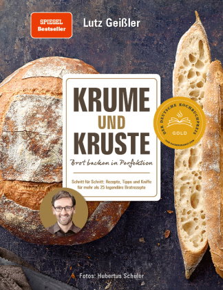 Krume und Kruste - Brot backen in Perfektion
