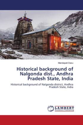 Historical background of Nalgonda dist., Andhra Pradesh State, India