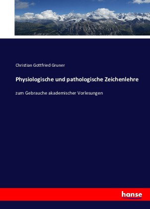 Physiologische und pathologische Zeichenlehre