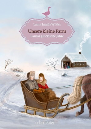 Unsere kleine Farm - Lauras glückliche Jahre (Unsere kleine Farm, Bd. 7)