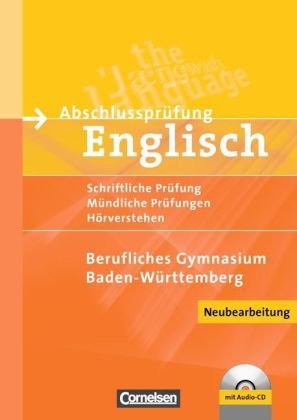 Abschlussprüfung Englisch - Berufliches Gymnasium Baden-Württemberg, m. Audio-CD