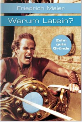 Warum Latein?. Zehn gute Gründe